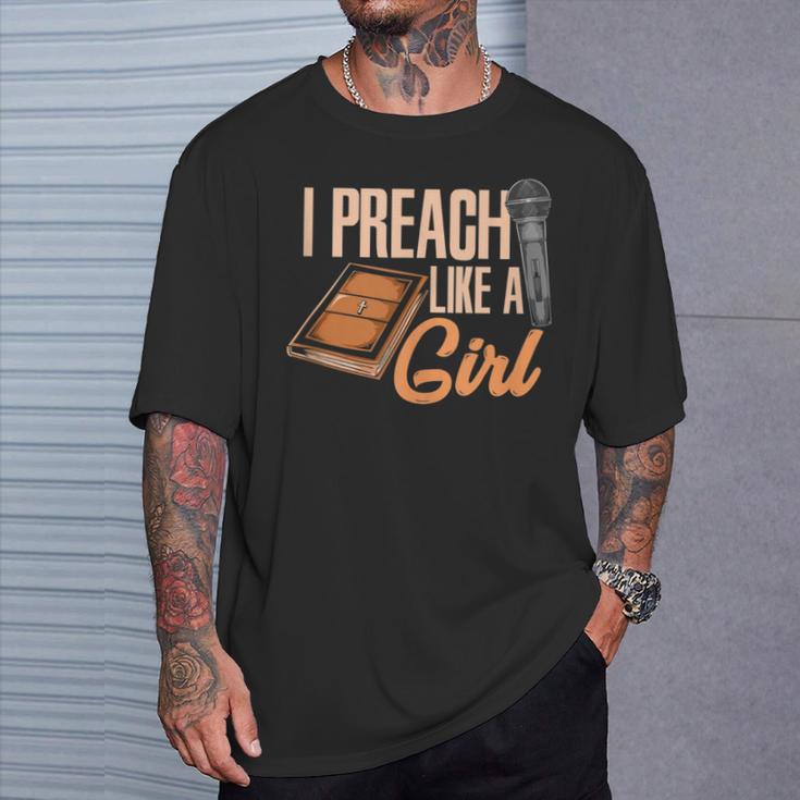 Woman Pastor Female Preacher I Preach Like A Girl T-Shirt Gifts for Him