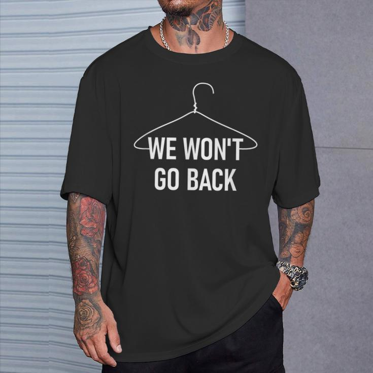 We Won't Go Back Hanger Pro-Choice Feminist Sayings T-Shirt Gifts for Him