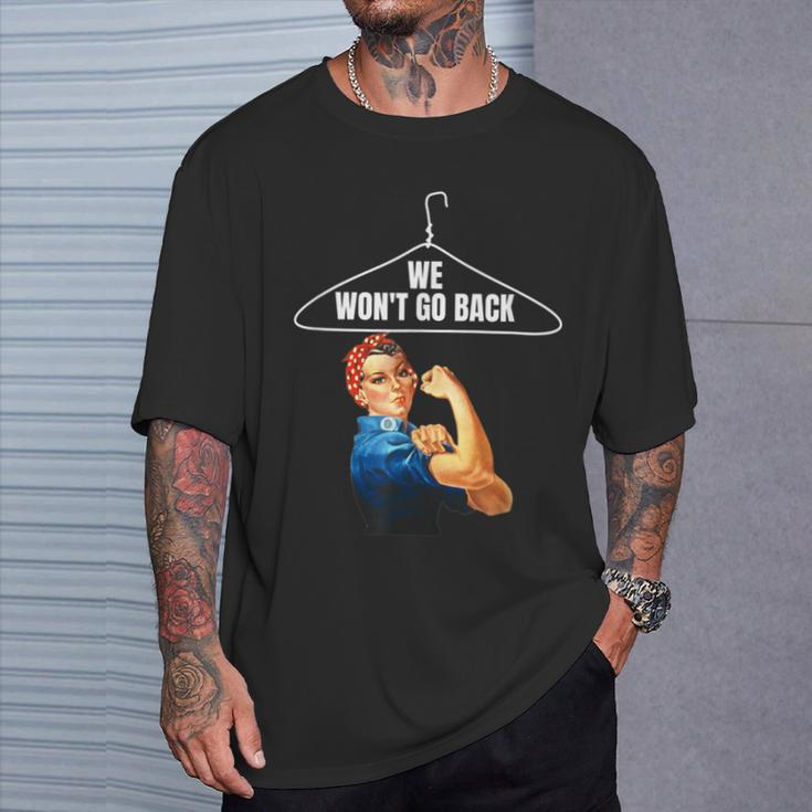 We Won't Go Back Pro Choice Feminist T-Shirt Gifts for Him
