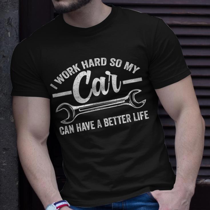 I Work Hard So My Car Can Have A Better Life Cars T-Shirt Gifts for Him