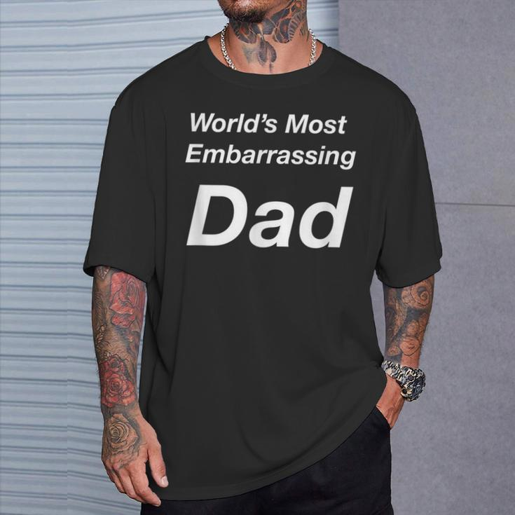 World's Most Embarrassing Dad T-Shirt Gifts for Him