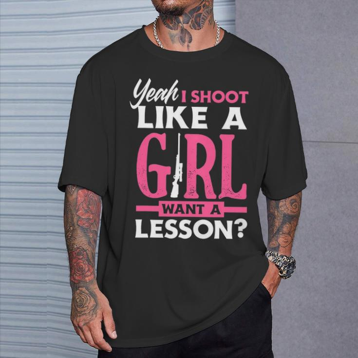 Yeah I Shoot Like A Girl Want A Lesson Girls Hunter T-Shirt Gifts for Him