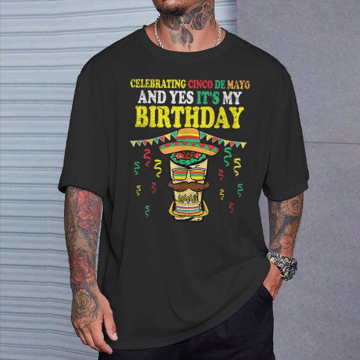Yes Its My Birthday Cinco De Mayo Bday Mexican Fiesta T-Shirt Gifts for Him