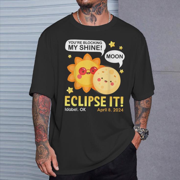 You're Blocking My Shine Moon Eclipse It Idabel Ok 4 8 2024 T-Shirt Gifts for Him