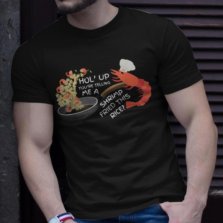 You're Telling Me A Shrimp Fried This Rice T-Shirt Gifts for Him