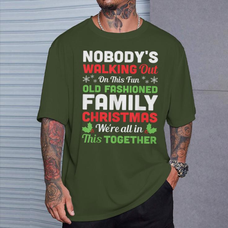 Christmas Nobody's Walking Out On This Fun Old Fashioned T-Shirt Gifts for Him