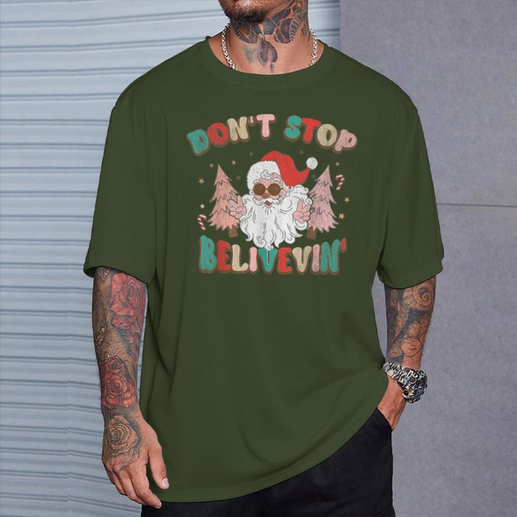 Don't Stop Believing Santa Claus Christmas Xmas Saying T-Shirt Gifts for Him