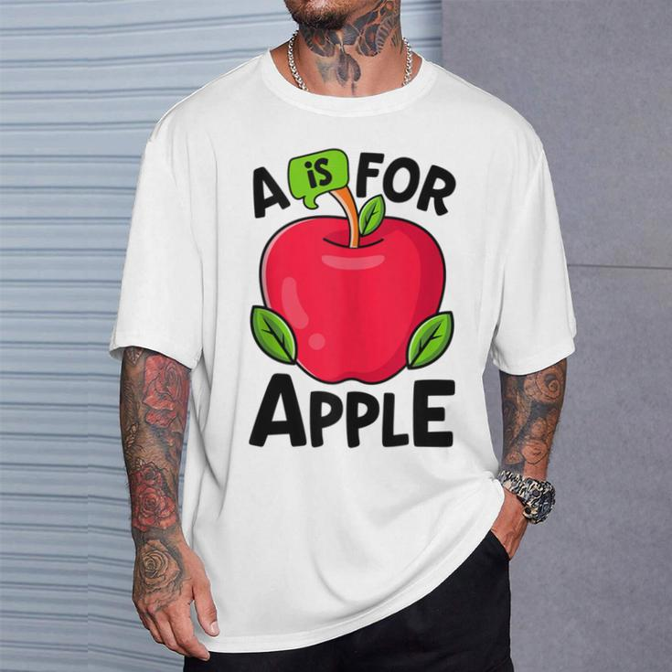 A Is For Apple Kindergarten Preschool Teacher Appreciation T-Shirt Gifts for Him