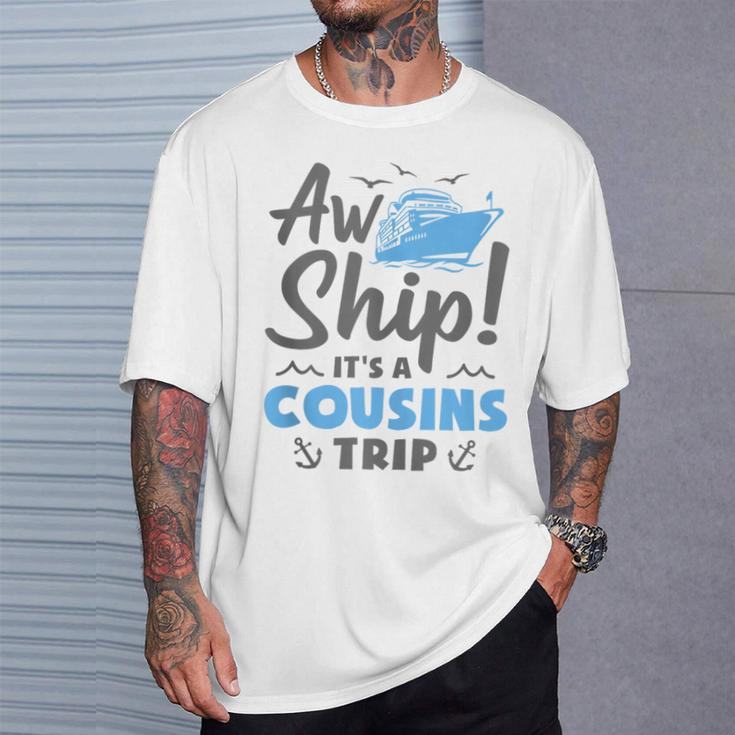 Aw Ship It's A Cousins Trip Cruise Vacation T-Shirt Gifts for Him