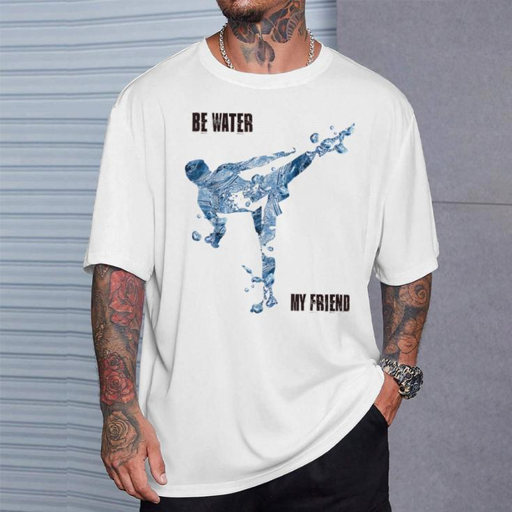 Be Water My Friend T-Shirt, Inspirierendes Bruce Lee Kampfkunst Design Geschenke für Ihn