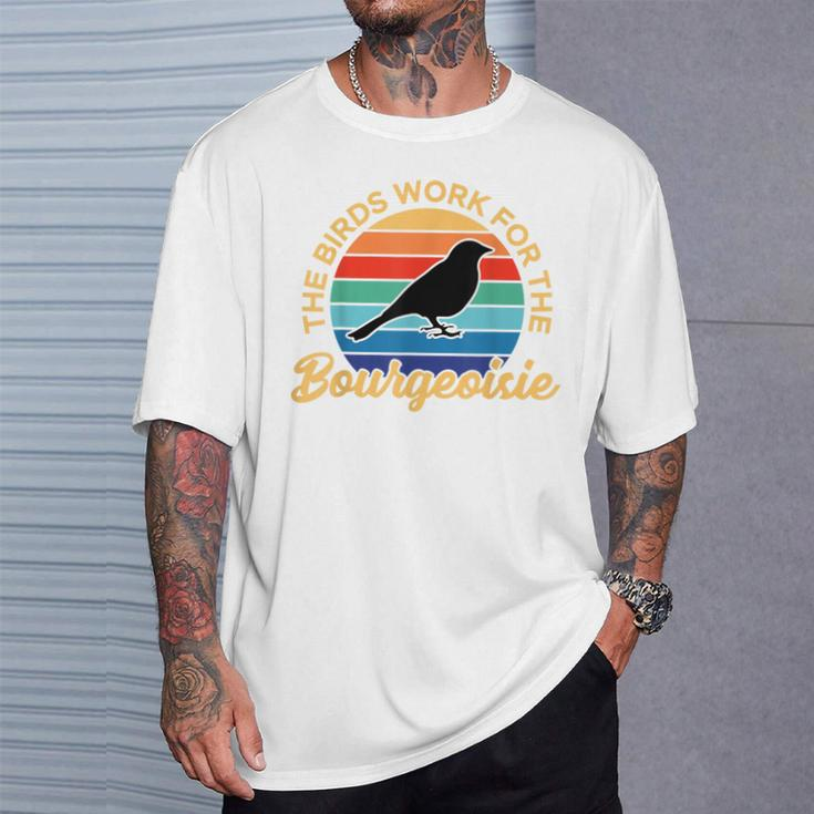 Birds Work For The Bourgeoisie Vintage For Animal Lover T-Shirt Gifts for Him