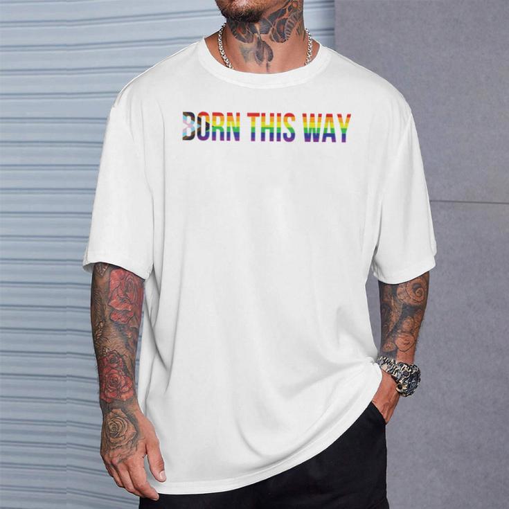 Born This Way Lgbtqia Progress Pride Flag Stripes Lgbtqia T-Shirt Gifts for Him