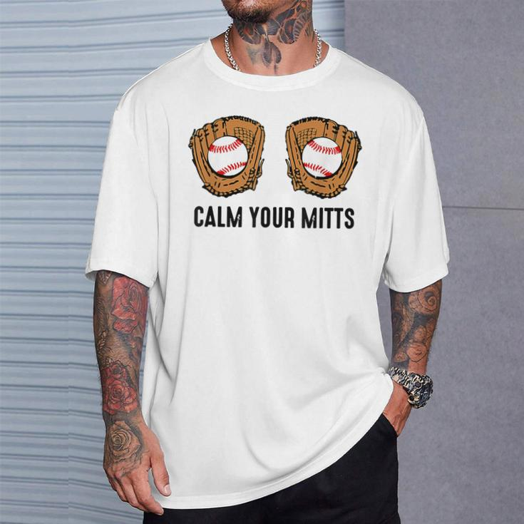 Calm Your Mitts Baseball Player Game Day Sports Lover T-Shirt Gifts for Him