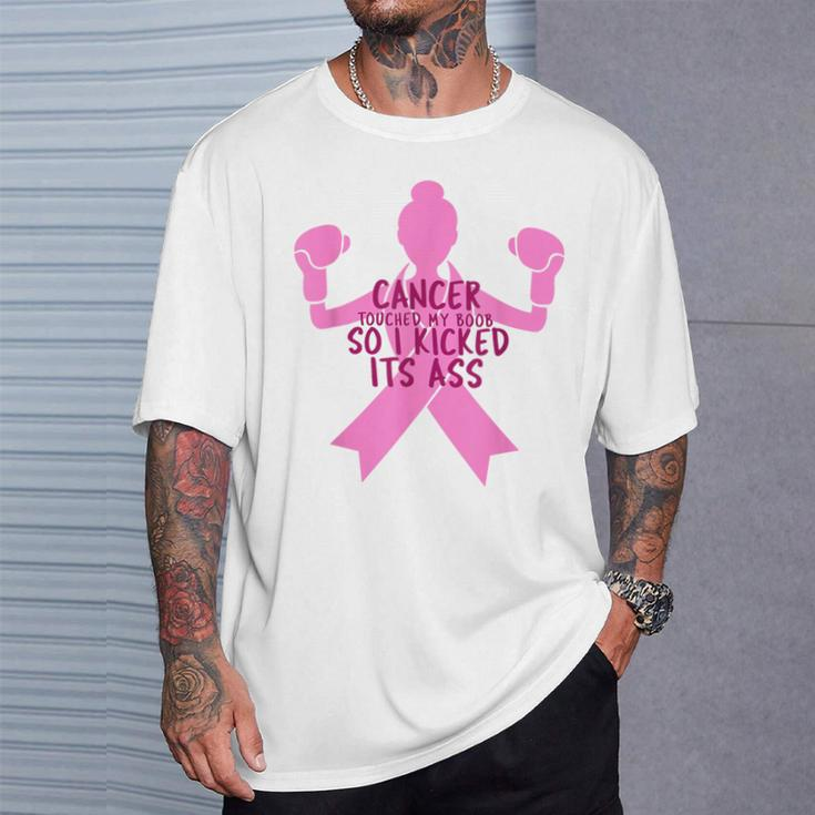Cancer Touched My Boob So I Kicked Its Ass T-Shirt Gifts for Him