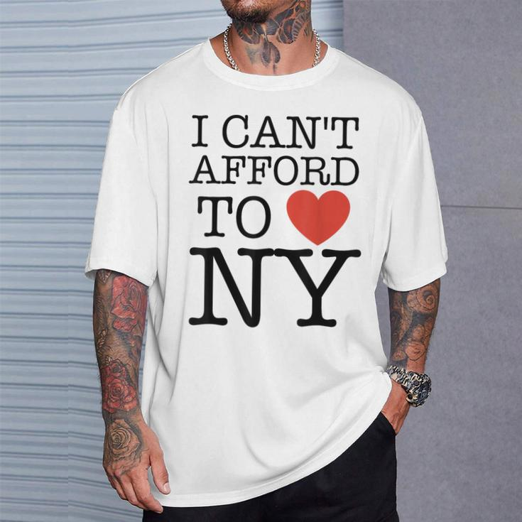 I Can't Afford To Love New York T-Shirt Gifts for Him