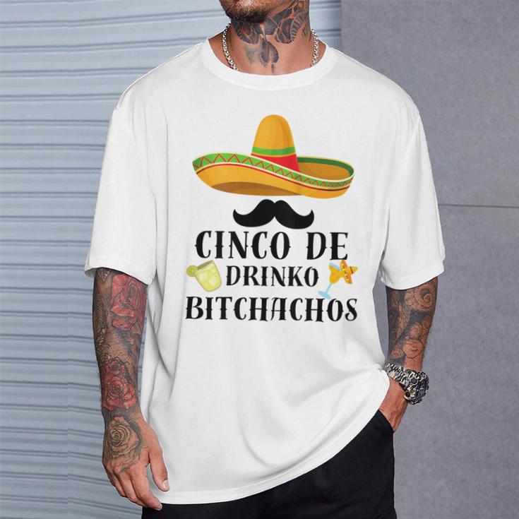 Cinco De Drinko Bitchachos Tequila Drinking Cinco De Mayo T-Shirt Gifts for Him