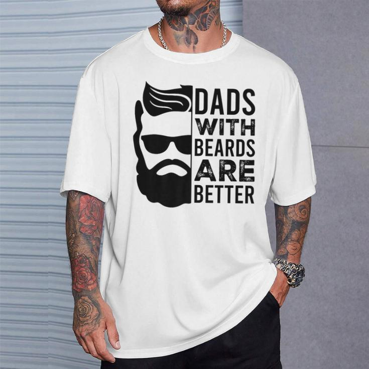 Dads With Beards Are Better T-Shirt Gifts for Him