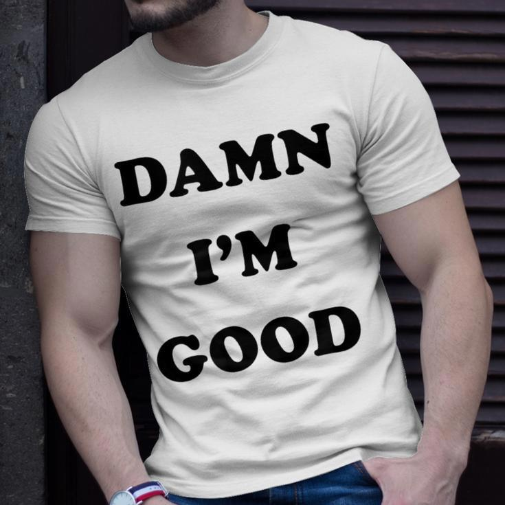 Damn I'm Good Race Car Driver Fan Intimidation T-Shirt Gifts for Him