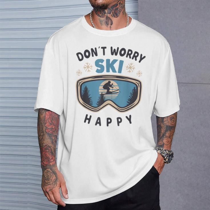 Dont Worry Ski Happy Slogan Skiing T-Shirt Geschenke für Ihn