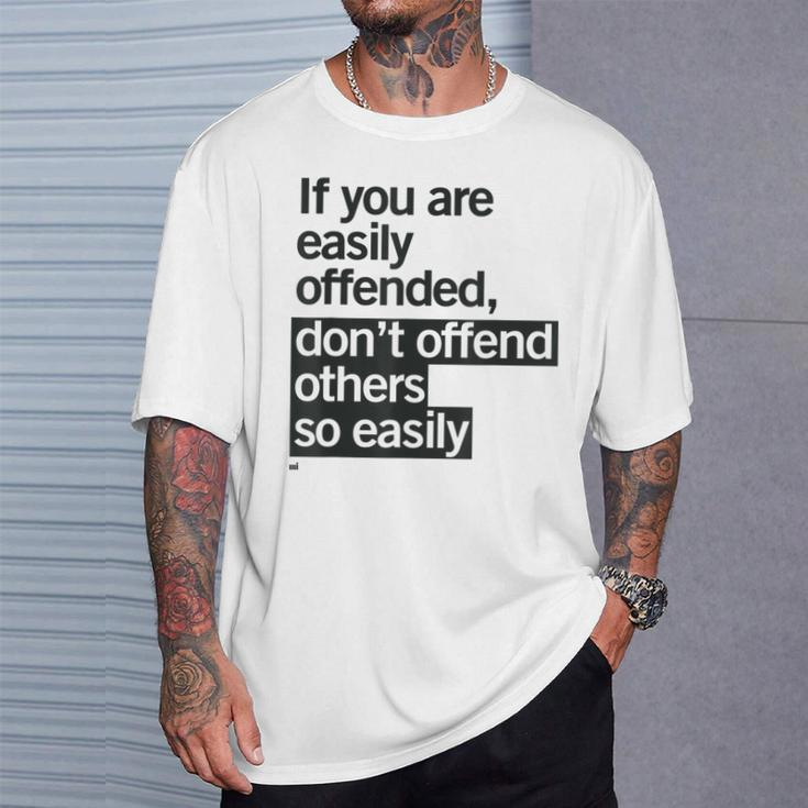 Easily Offended Wise Quote T-Shirt Gifts for Him
