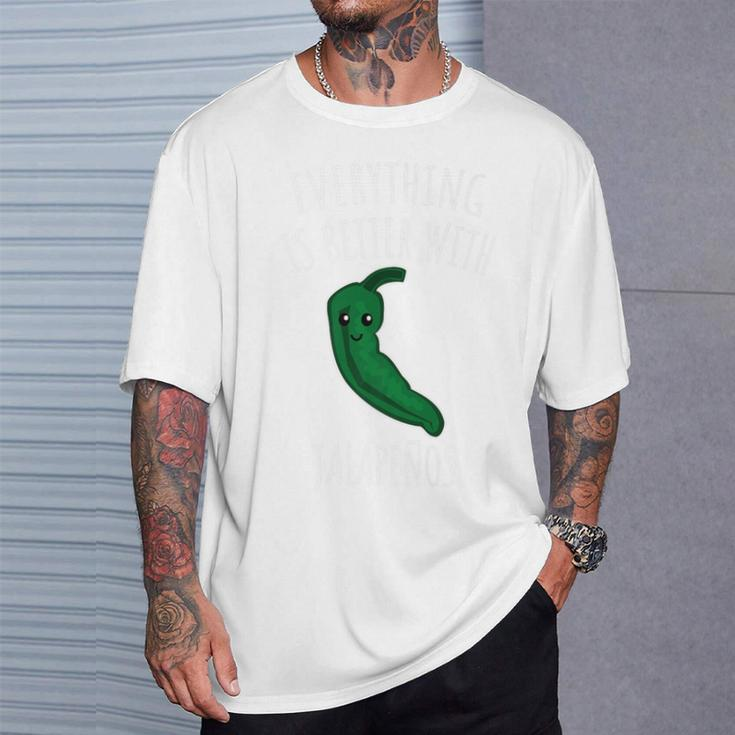 Everything Is Better With Jalapenos T-Shirt Gifts for Him