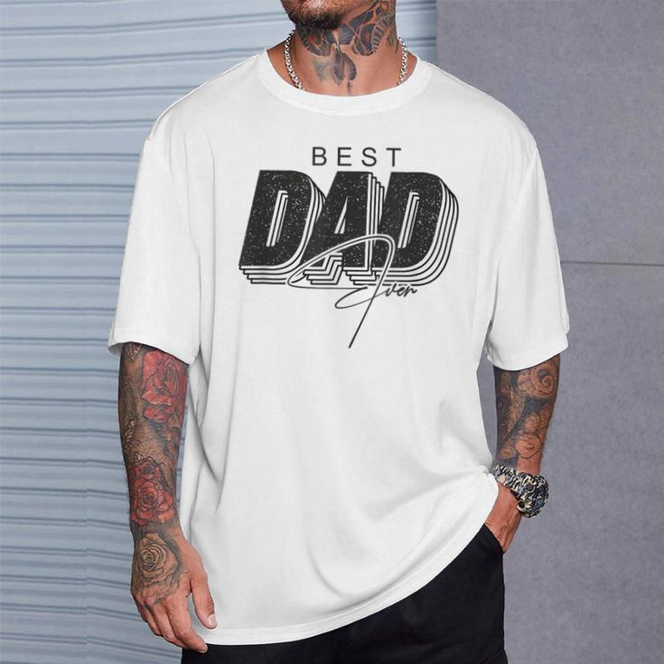 Father Day Best Dad Ever From Daughters Sons Moms Kids T-Shirt Gifts for Him