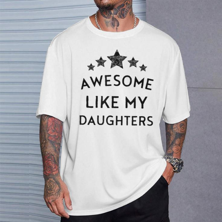 Awesome Like My Daughter Fathers Day Dad Joke 2024 Mom T-Shirt Gifts for Him