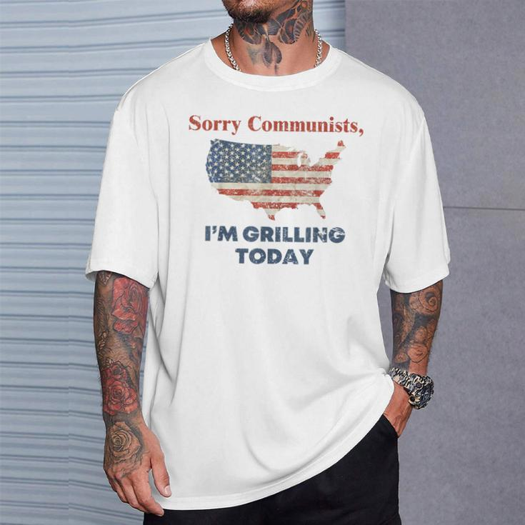 Sorry Communists I'm Grilling Today T-Shirt Gifts for Him