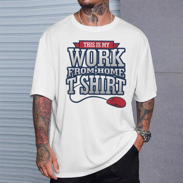 Telecommuter Novelty This Is My Work From Home T-Shirt Gifts for Him