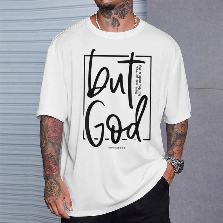 But God There Was No Way But God Made A Way T-Shirt Gifts for Him