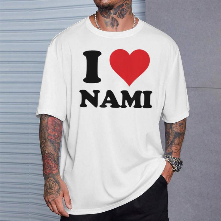 I Heart Nami First Name I Love Personalized Stuff T-Shirt Gifts for Him