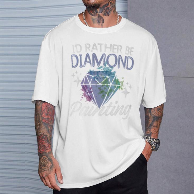 I'd Rather Be Diamond Painting Painter Artist T-Shirt Gifts for Him