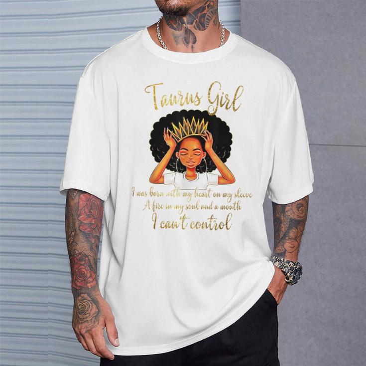 I'm A Taurus Girl Birthday For Queen T-Shirt Gifts for Him