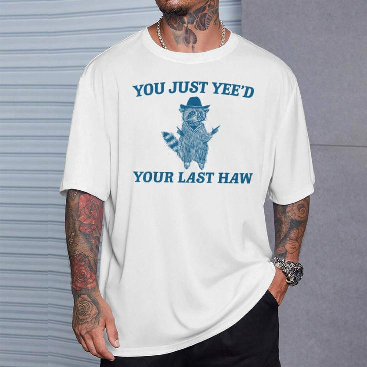 You Just Yee'd Your Last Haw Retro Vintage Raccoon Meme T-Shirt Gifts for Him