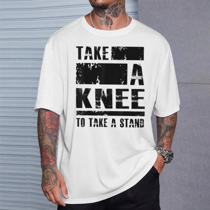Take A Knee To Take A Stand Protest RightsT-Shirt Gifts for Him