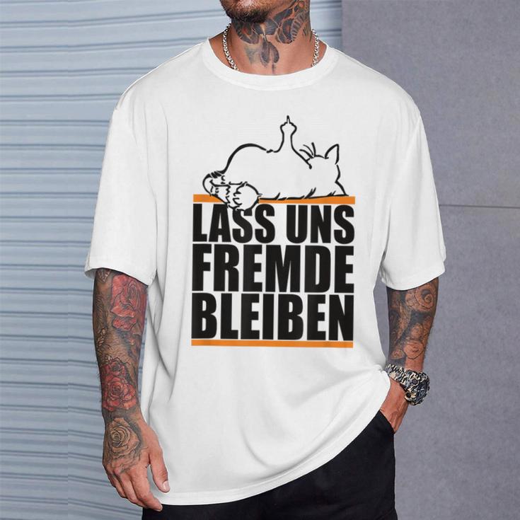 Lass Uns Fremde Bleiben Humour Ironie T-Shirt Geschenke für Ihn