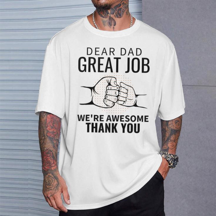 Lieber Papa Tolle Arbeit Wir Sind Großartig Dankeatertag Papa T-Shirt Geschenke für Ihn