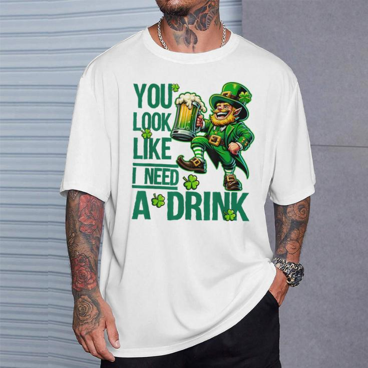 You Look Like I Need A Drink Beer St Patrick's Day T-Shirt Gifts for Him