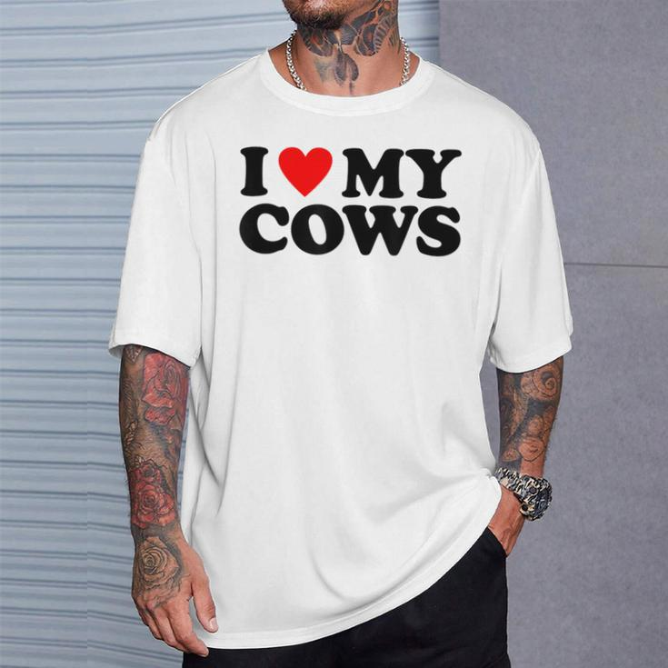 I Love My Cows Farmer I Heart My Cows T-Shirt Gifts for Him