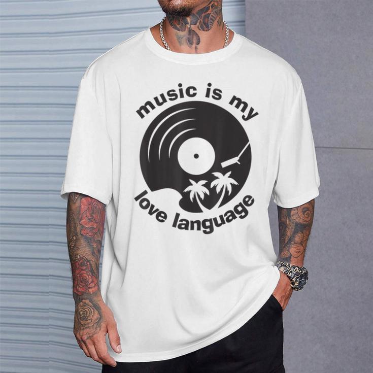 Music Is My Love Language Music Lover Quote T-Shirt Gifts for Him