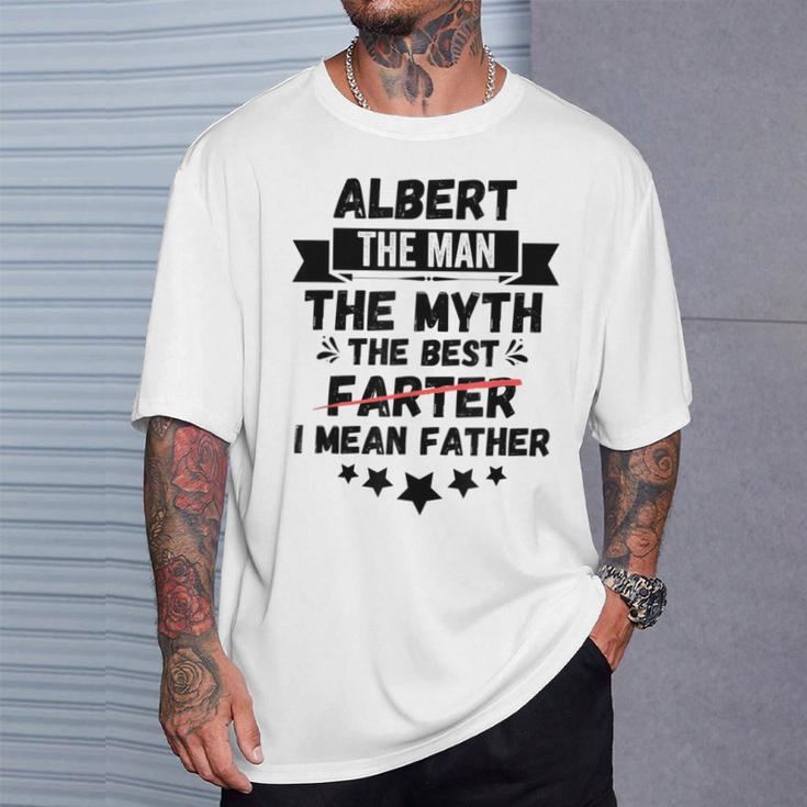 Name Albert Man Myth Best Farter Father Custom Dad T-Shirt Gifts for Him