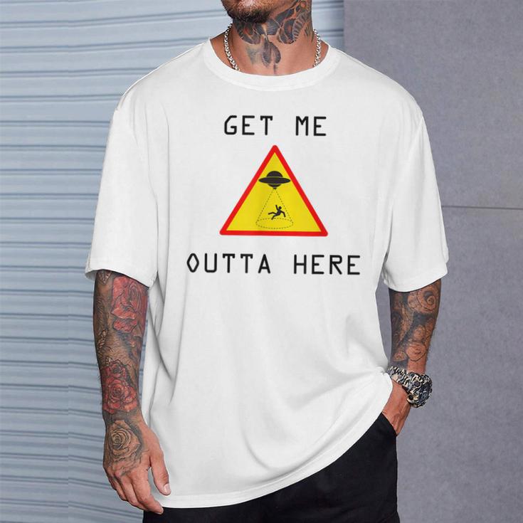 Get Me Outta Here Ufo Sci-Fi T-Shirt Gifts for Him