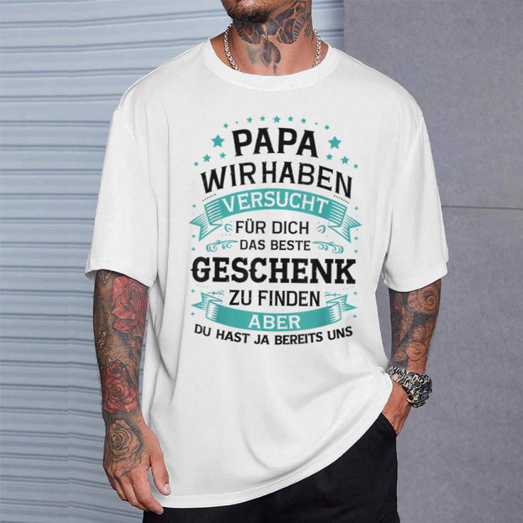 Papa Wir Habenersucht Das Perfekte Zu Finden T-Shirt Geschenke für Ihn