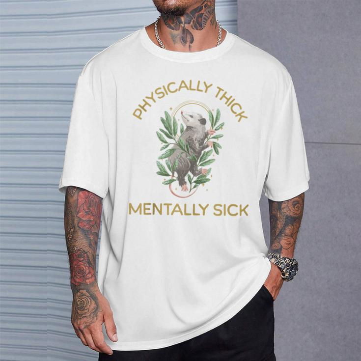 Physically Thick Mentally Sick T-Shirt Gifts for Him