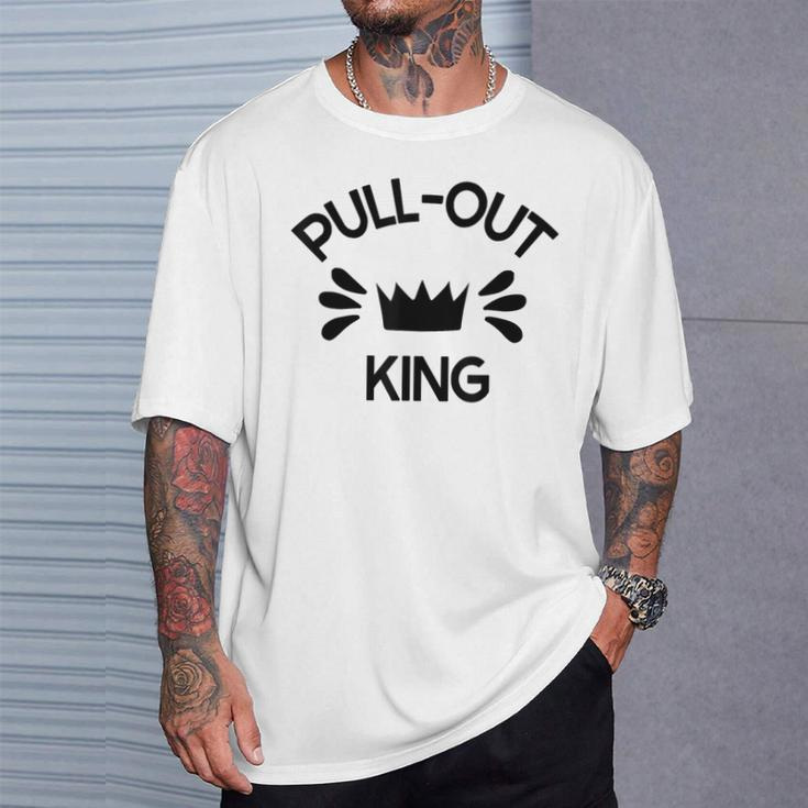 Pull Out King Inappropriate Adult Humor Novelty T-Shirt Gifts for Him