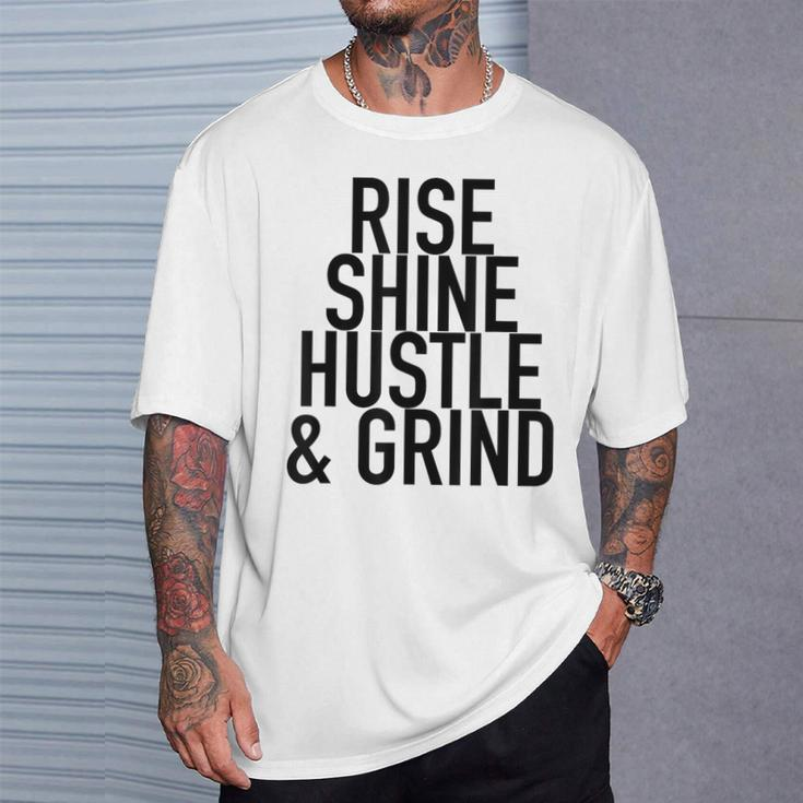 Rise Shine Hustle And Grind Motivational Quote T-Shirt Gifts for Him