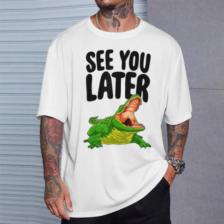 See You Later Alligator Novelty T-Shirt Gifts for Him