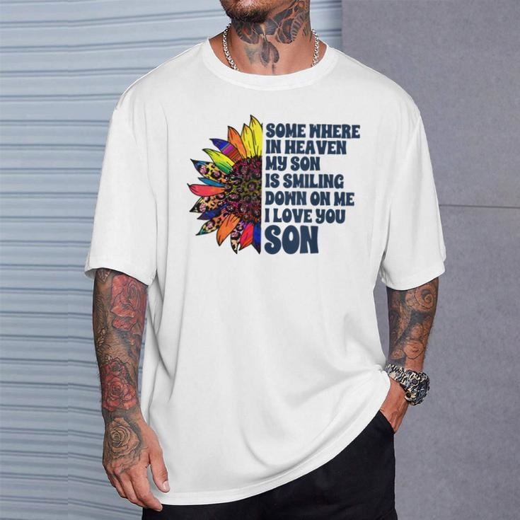 Somewhere In Heaven My Son Is Smiling Down On Me I Love You T-Shirt Gifts for Him
