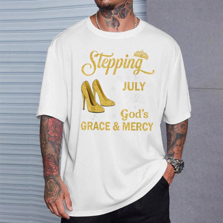 Stepping Into My July Birthday With God's Grace & Mercy T-Shirt Gifts for Him