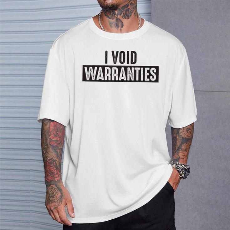 I Void WarrantiesEngineer Mechanic T-Shirt Gifts for Him